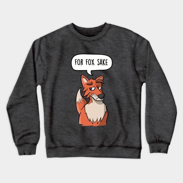 For Fox Sake Crewneck Sweatshirt by LEFD Designs